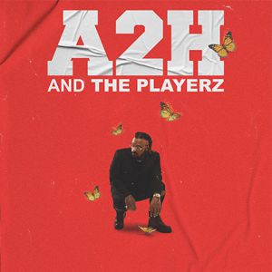 A2h & The Playerz A2h & The Playerz