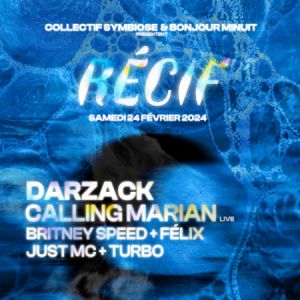 Affiche Récif : Darzack, Calling Marian, Britney Speed + Félix...