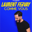 Spectacle Laurent Febvay