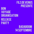 Concert Bon Voyage Organisation (Release Party) + Palmistry à PARIS @ Badaboum - Billets & Places