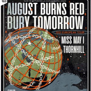 August Burns Red + Bury Tomorrow August Burns Red + Bury Tomorrow