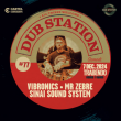 Soirée DUB STATION #77 : VIBRONICS, MR ZEBRE, SINAI SOUND SYSTEM