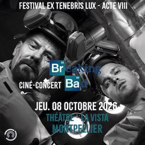 Ex Tenebris Lux 2026 : Breaking Bad Ciné Concert
