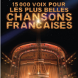 Concert 15 000 VOIX POUR LES PLUS BELLES CHANSONS FRANCAISES