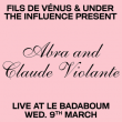 Concert FILS DE VÉNUS & UNDER THE INFLUENCE : ABRA + CLAUDE VIOLANTE à PARIS @ Badaboum - Billets & Places