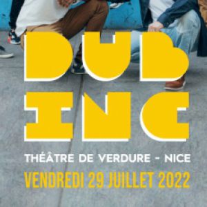 Dub Inc · Vendredi 30 Juillet 2021 · Théatre De Verdure Dub Inc · Vendredi 30 Juillet 2021 · Théatre De Verdure