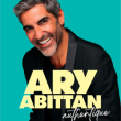 Spectacle Ary ABITTAN - Authentique à DAMMARIE LES LYS @ Espace Pierre Bachelet - Billets & Places