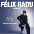 Concert FELIX RADU &agrave; LILLE @ Th&eacute;&acirc;tre S&eacute;bastopol - Billets & Places