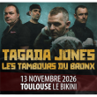 Concert TAGADA JONES + LES TAMBOURS DU BRONX