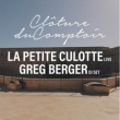 Concert La Cl&ocirc;ture du Comptoir w/ La Petite Culotte & Greg Berger &agrave; MARSEILLE @ La Citadelle Marseille - Billets & Places