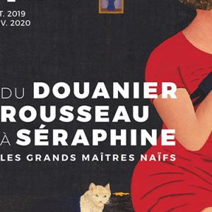 Expo Du Douanier Rousseau A Séraphine, Les Grands Maîtres Naïfs Expo Du Douanier Rousseau A Séraphine, Les Grands Maîtres Naïfs