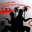 Spectacle Vacances avec Choupette et Cacahouète