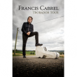 Spectacle FRANCIS CABREL - "TROBADOR TOUR"