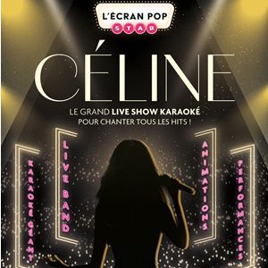 Affiche — L'ECRAN POP STAR : Céline