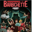 Spectacle LA BARBICHETTE CABARET
