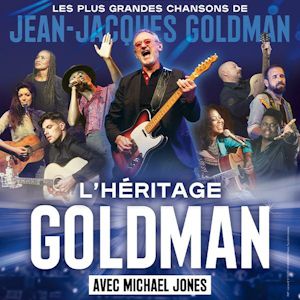 Concert L'heritage Goldman : Billet, place & tournée 2024