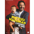 Spectacle MATHIEU MADENIAN - A PLEURER DE RIRE  &agrave; AIX LES BAINS @ THEATRE DU CASINO - Billets & Places