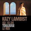 Concert KAZY LAMBIST à TOULOUSE @ LE REX - Billets & Places