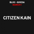Soir&eacute;e CITIZEN KAIN - S01E06 &agrave; AIX-EN-PROVENCE @ LE BLOC - Billets & Places