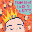 Concert THOMAS PITIOT - LA REINE DES PATATES &agrave; UZ&Egrave;S @ L'OMBRIERE - Billets & Places