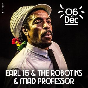 Earl 16 & The Robotiks Earl 16 & The Robotiks