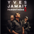Concert YVES JAMAIT PARENTHÈSE 2 à SAINT CLAUDE @ LA FRATERNELLE - Billets & Places