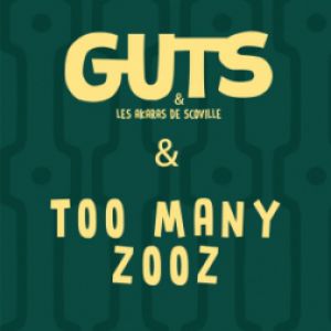 Guts + Too Many Zooz Guts + Too Many Zooz