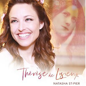Natasha St-Pier « Thérèse De Lisieux » Natasha St-Pier « Thérèse De Lisieux »