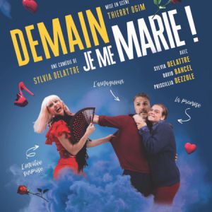 Demain, Je Me Marie ! Demain, Je Me Marie !