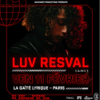 Concert LUV RESVAL à Paris @ La Gaîté Lyrique - Billets & Places
