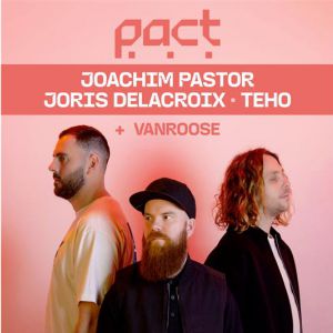 Pact (joachim Pastor + Joris Delacroix + Teho)