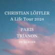 Concert Christian Löffler à Paris @ Le Trianon - Billets & Places