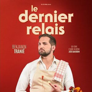 Benjamin Tranié "Le Dernier Relais" Benjamin Tranié "Le Dernier Relais"