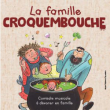 Spectacle LA FAMILLE CROQUEMBOUCHE - PRINTEMPS JEUNE PUBLIC