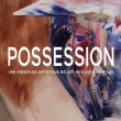 Soir&eacute;e P O S S E S S I O N : Exposition & live music  &agrave; MARSEILLE @ Le VV - Billets & Places