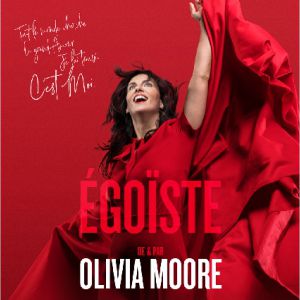 Olivia Moore "Égoiste" Olivia Moore "Égoiste"