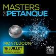 MASTERS DE PETANQUE 2026 - MONTLUCON @ Esplanade du ch&acirc;teau - Billets & Places