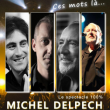 Soir&eacute;e D&Icirc;NER-SPECTACLE : 100% DELPECH �CES MOTS L&Agrave;� &agrave; MENTON @ CASINO BARRIERE MENTON - Billets & Places