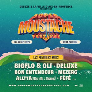 Super Moustache Festival - Bigflo & Oli - Deluxe - Mezerg
