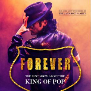Forever - The Best Show About The King Of Pop Forever - The Best Show About The King Of Pop