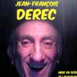 Spectacle Jean francois Derec
