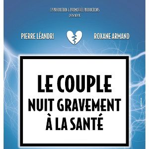 Le Couple Nuit Gravement A La Sante Le Couple Nuit Gravement A La Sante
