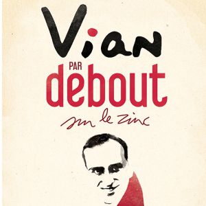 Vian Par Debout Sur Le Zinc Vian Par Debout Sur Le Zinc