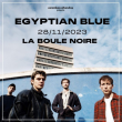 Concert EGYPTIAN BLUE à PARIS @ La Boule Noire - Billets & Places