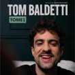 Spectacle TOM BALDETTI &agrave; LILLE @ Th&eacute;&acirc;tre S&eacute;bastopol - Billets & Places