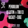 Concert PENDULUM - LE LUTIN b2b TRU EX - KASAE - EUGE // EA 2022