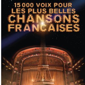 15000 Voix Pour Les Plus Belles Chansons Francaises