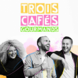 Concert Trois Caf&eacute;s Gourmands &agrave; HEM @ LE ZEPHYR - Billets & Places