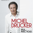 Spectacle MICHEL DRUCKER SEUL...AVEC VOUS à TINQUEUX @ LE K - KABARET CHAMPAGNE MUSIC HALL - Billets & Places