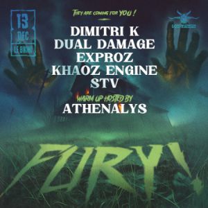 FURY! W/ Dimitri K, Dual Damage, Exproz, Khaoz Engine, STV..